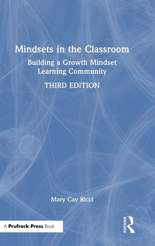 Mindsets in the Classroom: Building a Growth Mindset Learning Community (Hardcover, 3)