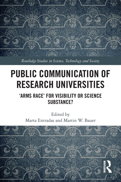 Public Communication of Research Universities: Arms Race for Visibility or Science Substance? (Paperback)