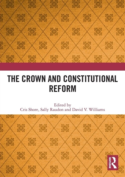 The Crown and Constitutional Reform (Paperback, 1)