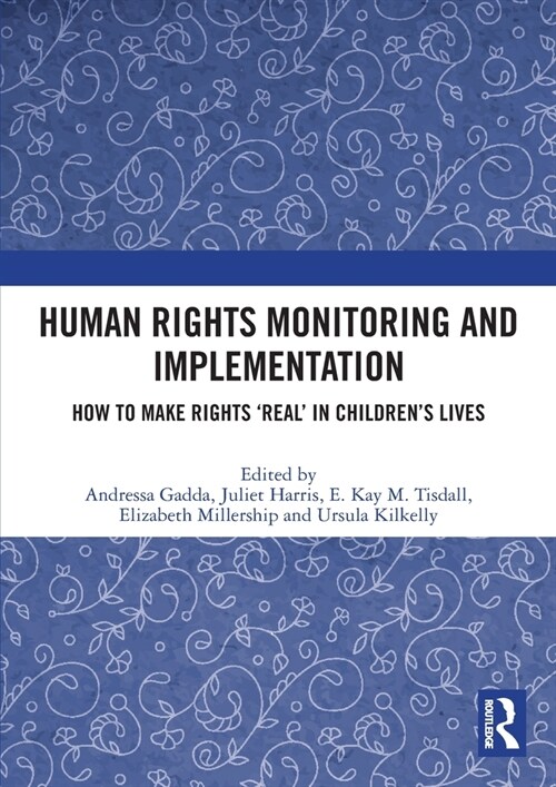 Human Rights Monitoring and Implementation : How To Make Rights ‘Real’ in Children’s Lives (Paperback)