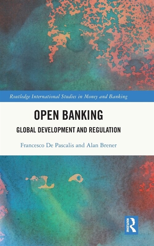 Open Banking : Global Development and Regulation (Hardcover)