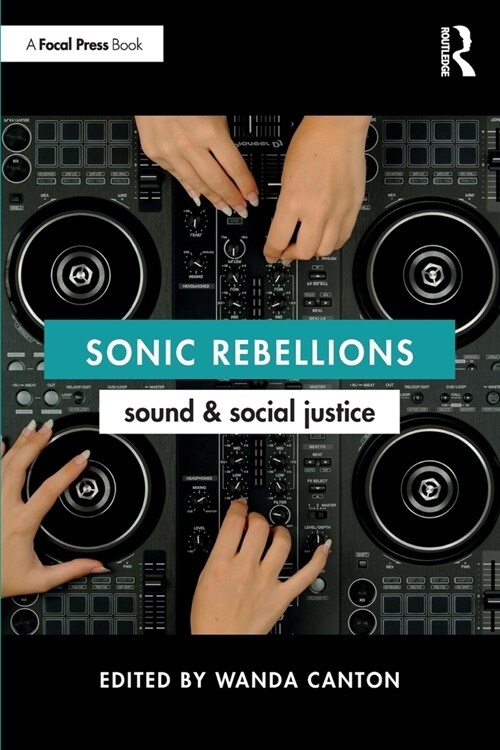 Sonic Rebellions : Sound and Social Justice (Paperback)