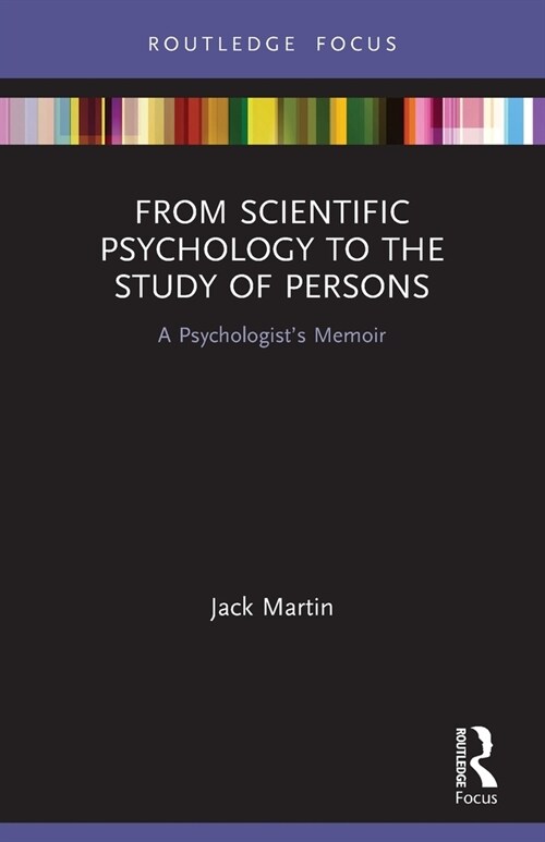 From Scientific Psychology to the Study of Persons : A Psychologist’s Memoir (Paperback)
