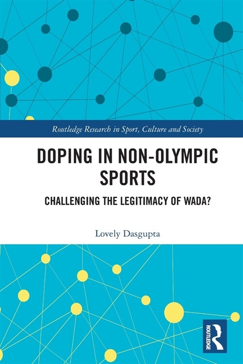 Doping in Non-Olympic Sports : Challenging the Legitimacy of WADA? (Paperback)