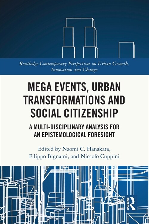 Mega Events, Urban Transformations and Social Citizenship : A Multi-Disciplinary Analysis for An Epistemological Foresight (Paperback)