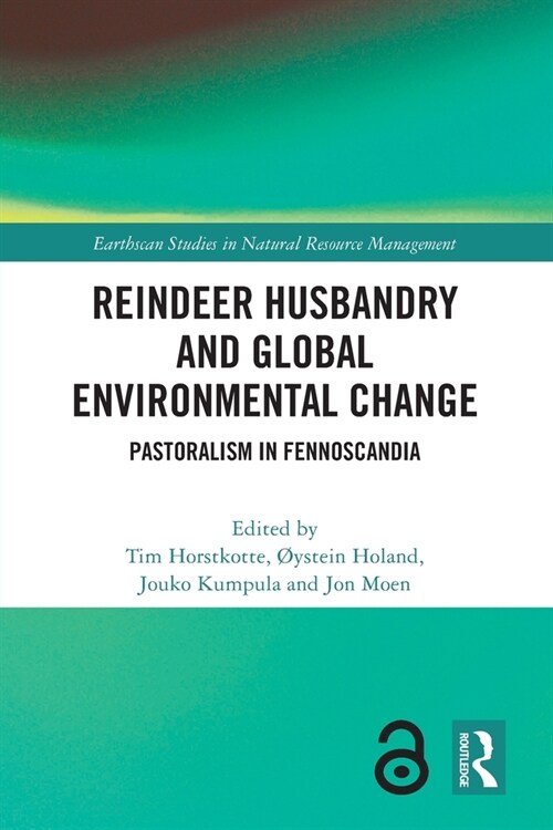 Reindeer Husbandry and Global Environmental Change : Pastoralism in Fennoscandia (Paperback)
