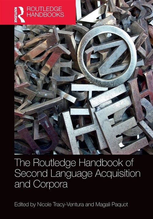 The Routledge Handbook of Second Language Acquisition and Corpora (Paperback, 1)