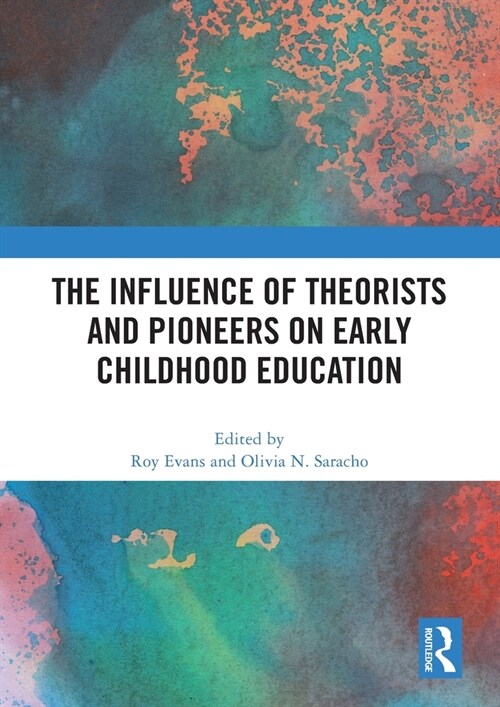 The Influence of Theorists and Pioneers on Early Childhood Education (Paperback, 1)