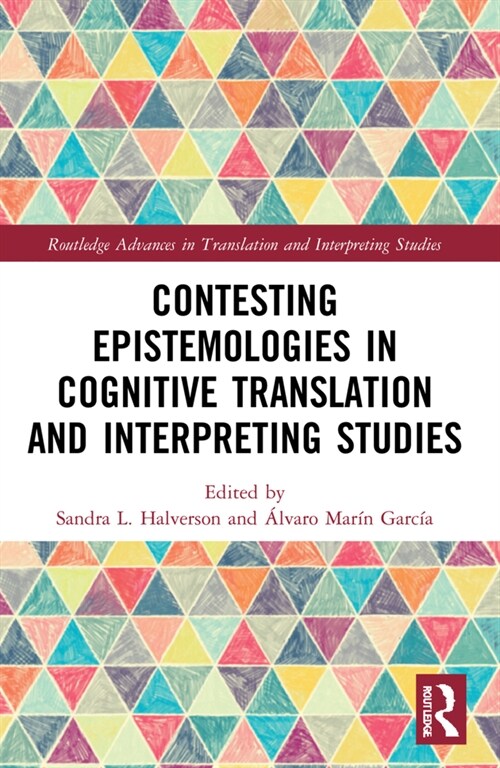 Contesting Epistemologies in Cognitive Translation and Interpreting Studies (Paperback, 1)