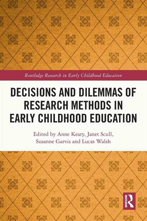 Decisions and Dilemmas of Research Methods in Early Childhood Education (Paperback, 1)