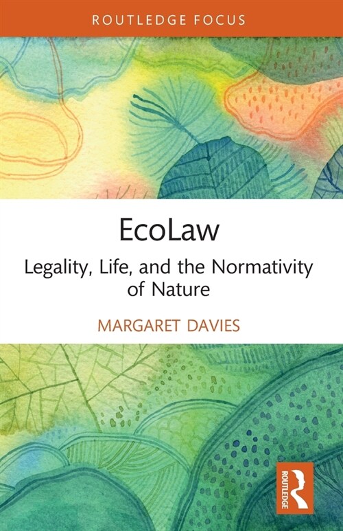 EcoLaw : Legality, Life, and the Normativity of Nature (Paperback)