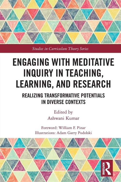 Engaging with Meditative Inquiry in Teaching, Learning, and Research : Realizing Transformative Potentials in Diverse Contexts (Paperback)