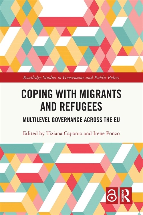 Coping with Migrants and Refugees : Multilevel Governance across the EU (Paperback)