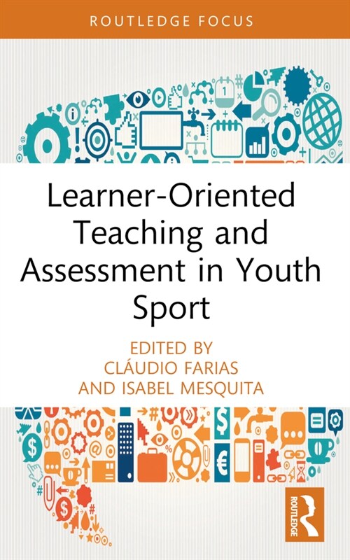 Learner-Oriented Teaching and Assessment in Youth Sport (Paperback, 1)