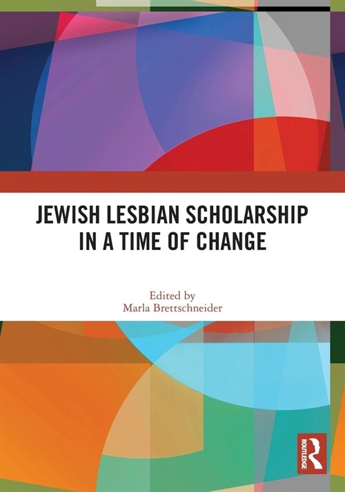 Jewish Lesbian Scholarship in a Time of Change (Paperback, 1)