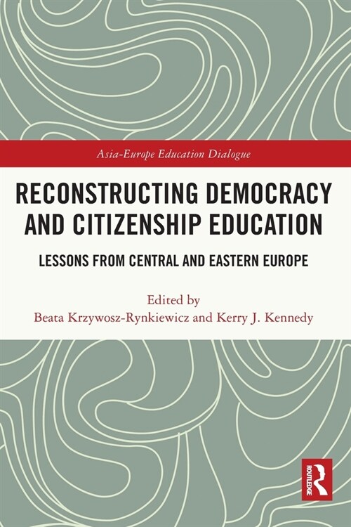 Reconstructing Democracy and Citizenship Education : Lessons from Central and Eastern Europe (Paperback)