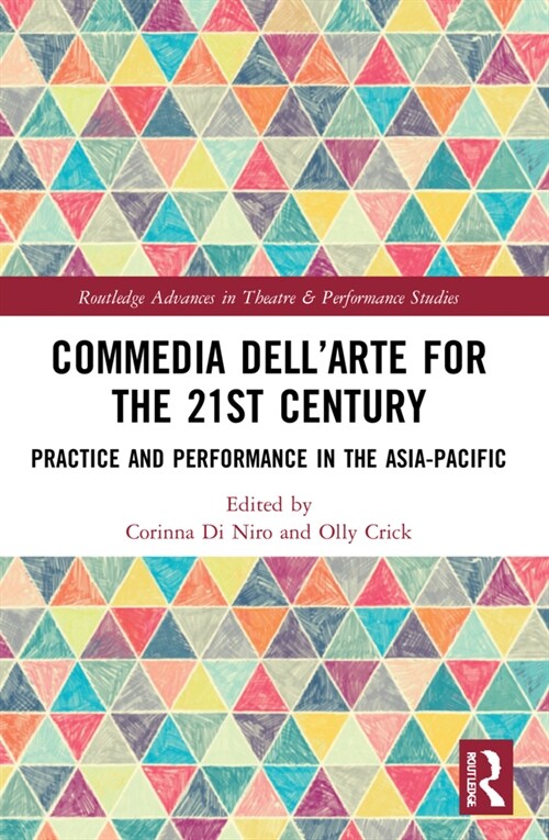 Commedia dell’Arte for the 21st Century : Practice and Performance in the Asia-Pacific (Paperback)