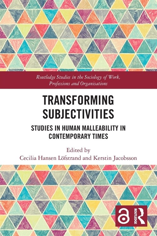 Transforming Subjectivities : Studies in Human Malleability in Contemporary Times (Paperback)