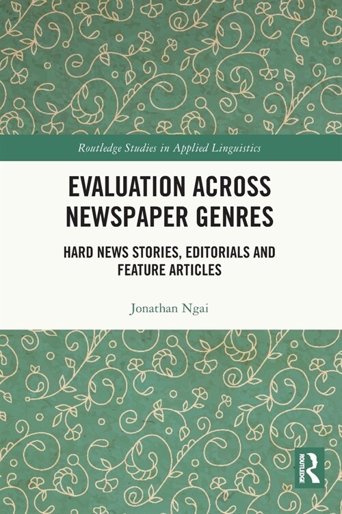 Evaluation Across Newspaper Genres : Hard News Stories, Editorials and Feature Articles (Paperback)