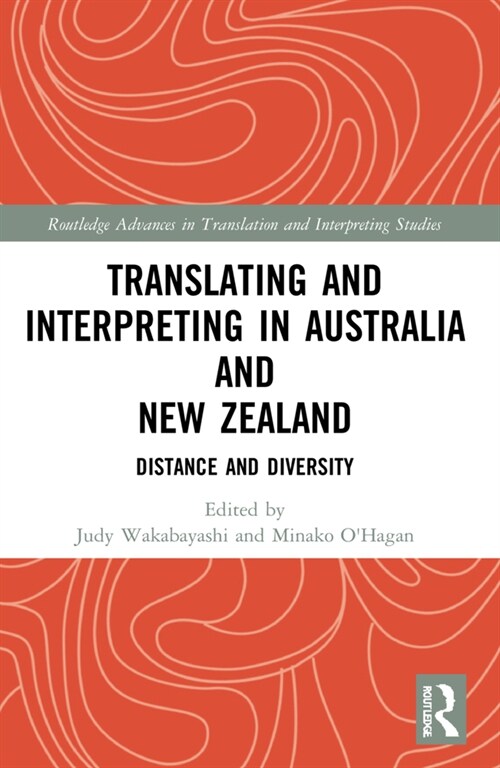 Translating and Interpreting in Australia and New Zealand : Distance and Diversity (Paperback)