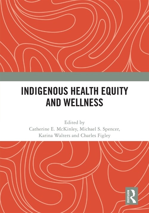 Indigenous Health Equity and Wellness (Paperback, 1)