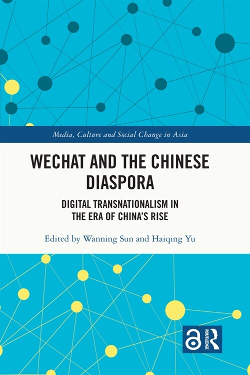 WeChat and the Chinese Diaspora : Digital Transnationalism in the Era of Chinas Rise (Paperback)