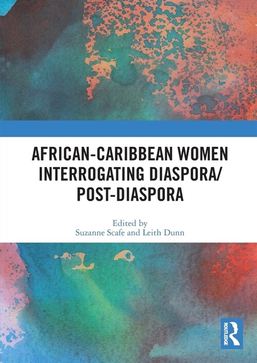 African-Caribbean Women Interrogating Diaspora/Post-Diaspora (Paperback, 1)