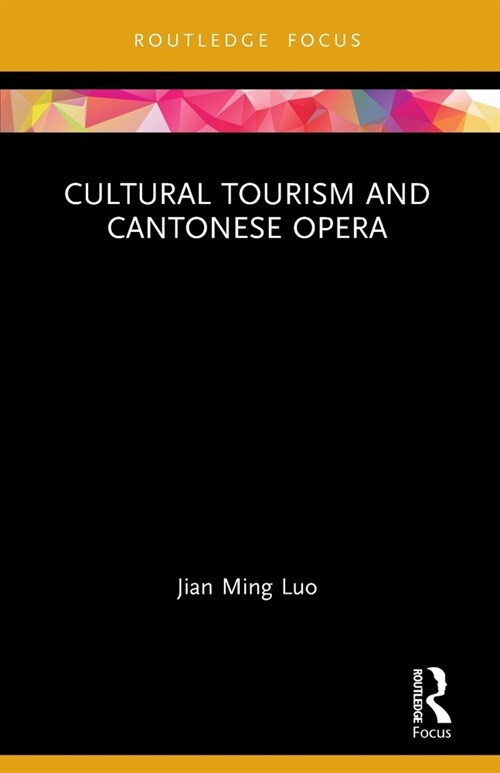 Cultural Tourism and Cantonese Opera (Paperback, 1)