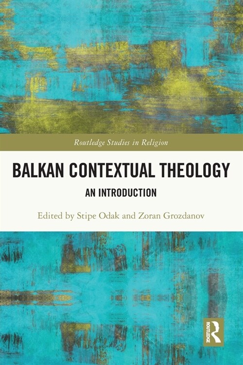 Balkan Contextual Theology : An Introduction (Paperback)