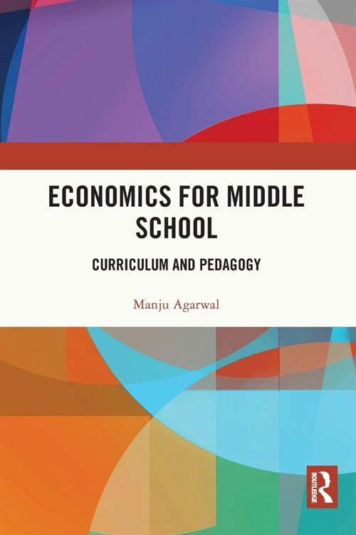 Economics for Middle School : Curriculum and Pedagogy (Paperback)