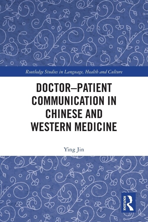 Doctor–patient Communication in Chinese and Western Medicine (Paperback)