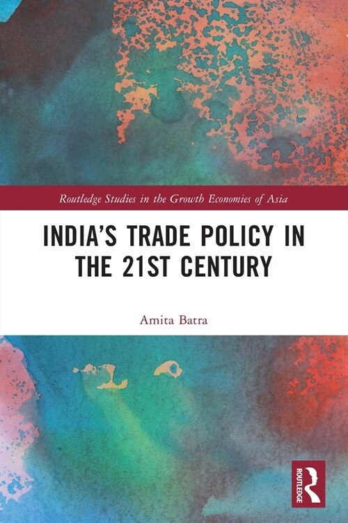 India’s Trade Policy in the 21st Century (Paperback)