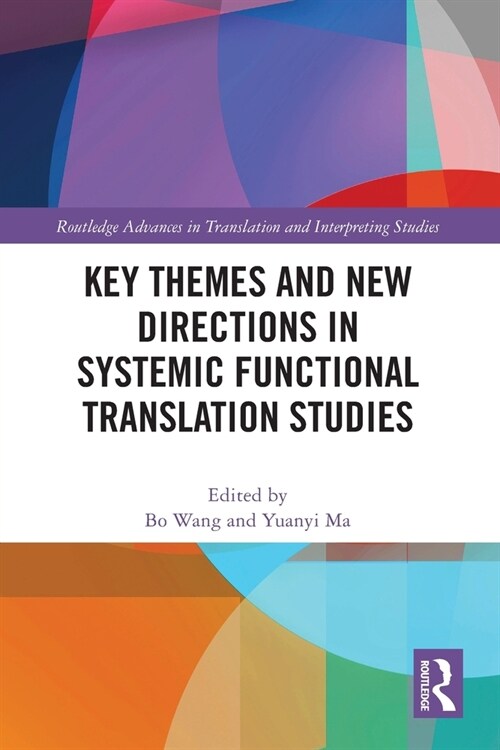 Key Themes and New Directions in Systemic Functional Translation Studies (Paperback, 1)