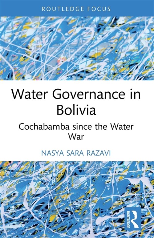 Water Governance in Bolivia : Cochabamba since the Water War (Paperback)