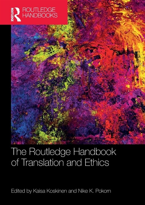 The Routledge Handbook of Translation and Ethics (Paperback, 1)