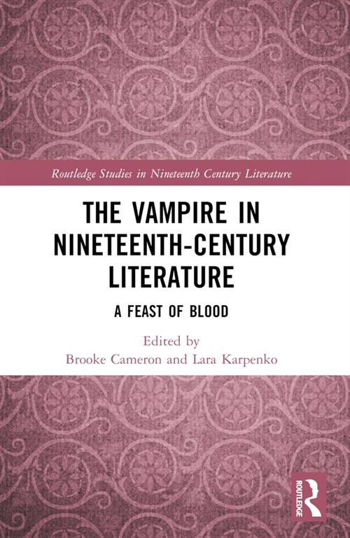 The Vampire in Nineteenth-Century Literature : A Feast of Blood (Paperback)