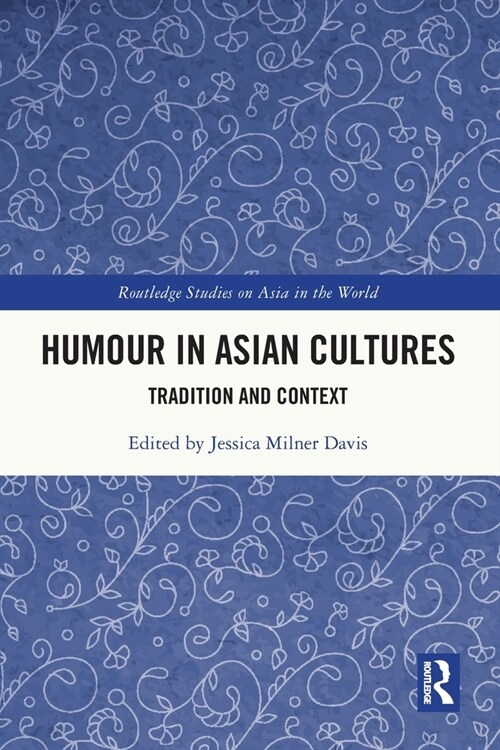 Humour in Asian Cultures : Tradition and Context (Paperback)