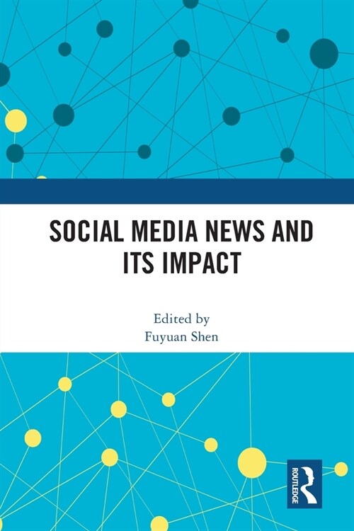 Social Media News and Its Impact (Paperback, 1)