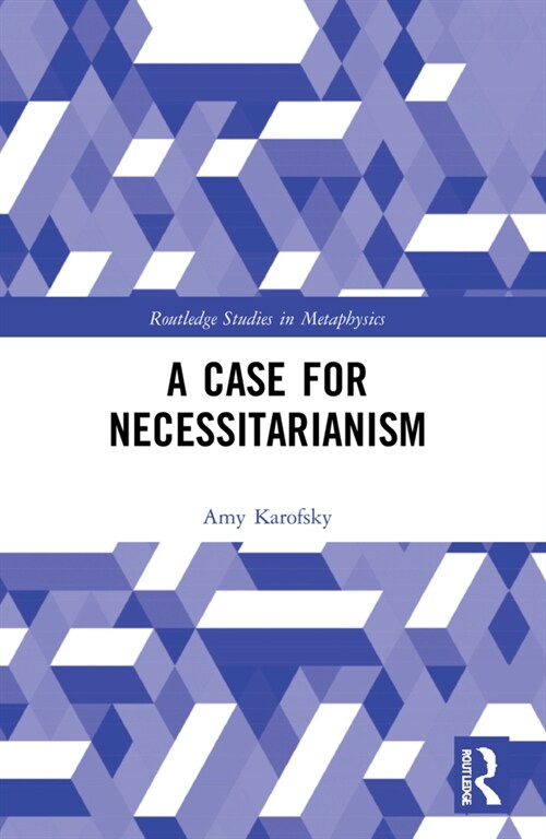 A Case for Necessitarianism (Paperback, 1)
