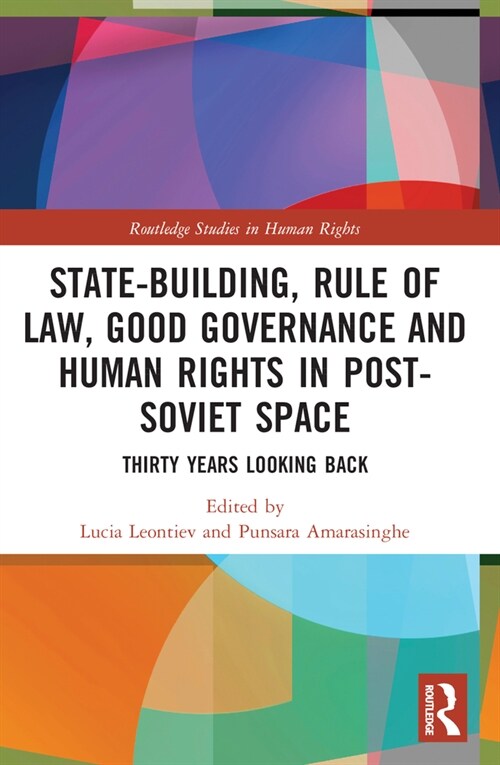 State-Building, Rule of Law, Good Governance and Human Rights in Post-Soviet Space : Thirty Years Looking Back (Paperback)