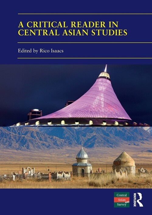 A Critical Reader in Central Asian Studies : 40 Years of Central Asian Survey (Paperback)