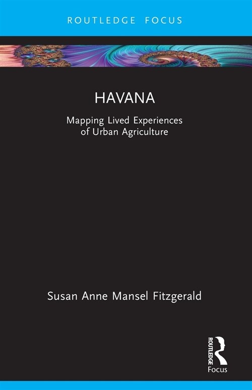 Havana : Mapping Lived Experiences of Urban Agriculture (Paperback)