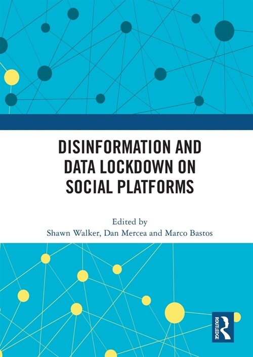 Disinformation and Data Lockdown on Social Platforms (Paperback, 1)