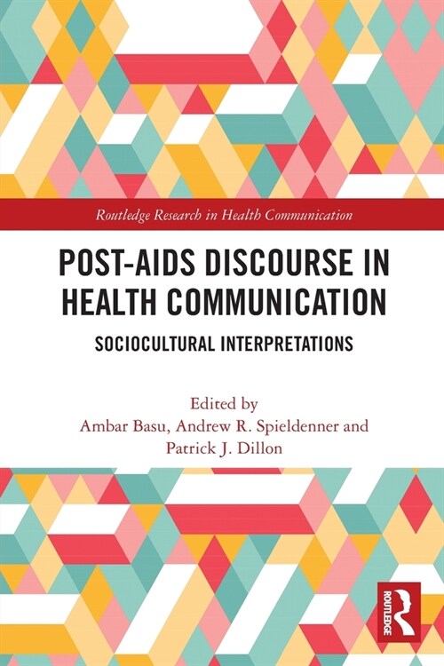 Post-AIDS Discourse in Health Communication : Sociocultural Interpretations (Paperback)