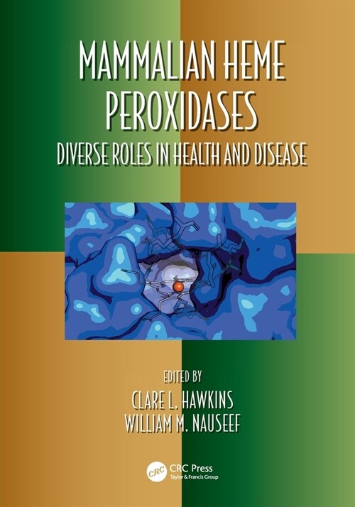 Mammalian Heme Peroxidases : Diverse Roles in Health and Disease (Paperback)