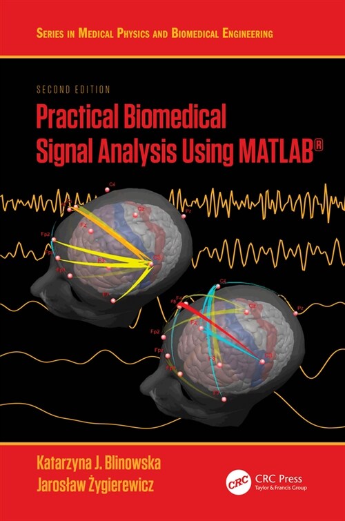 Practical Biomedical Signal Analysis Using MATLAB® (Paperback, 2 ed)