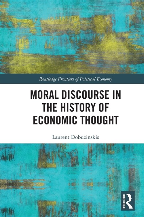Moral Discourse in the History of Economic Thought (Paperback, 1)