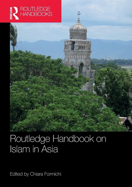 Routledge Handbook on Islam in Asia (Paperback, 1)