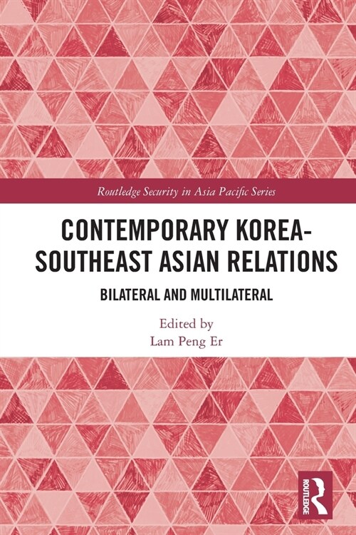 Contemporary Korea-Southeast Asian Relations : Bilateral and Multilateral (Paperback)