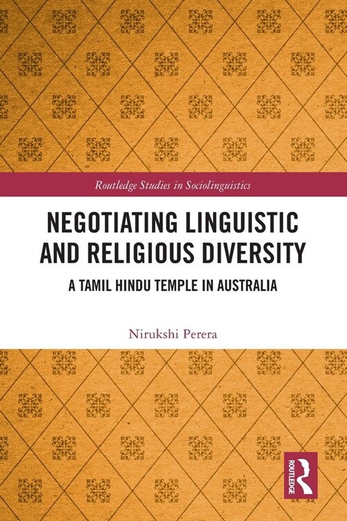 Negotiating Linguistic and Religious Diversity : A Tamil Hindu Temple in Australia (Paperback)